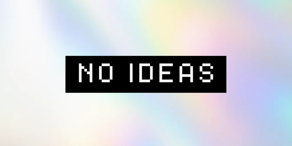 No Ideas